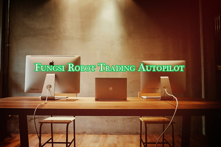 Pahami Fungsi Utama dari Robot Trading Autopilot | Kopi Musik